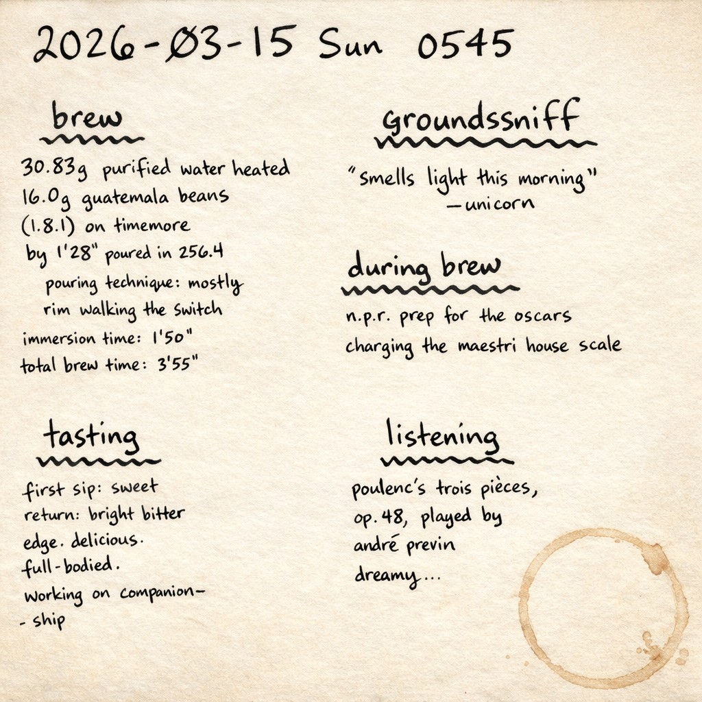 Handwritten log for 2026-03-15: brew specs, groundsniff, during brew, tasting, and listening sections on textured paper with a coffee ring stain