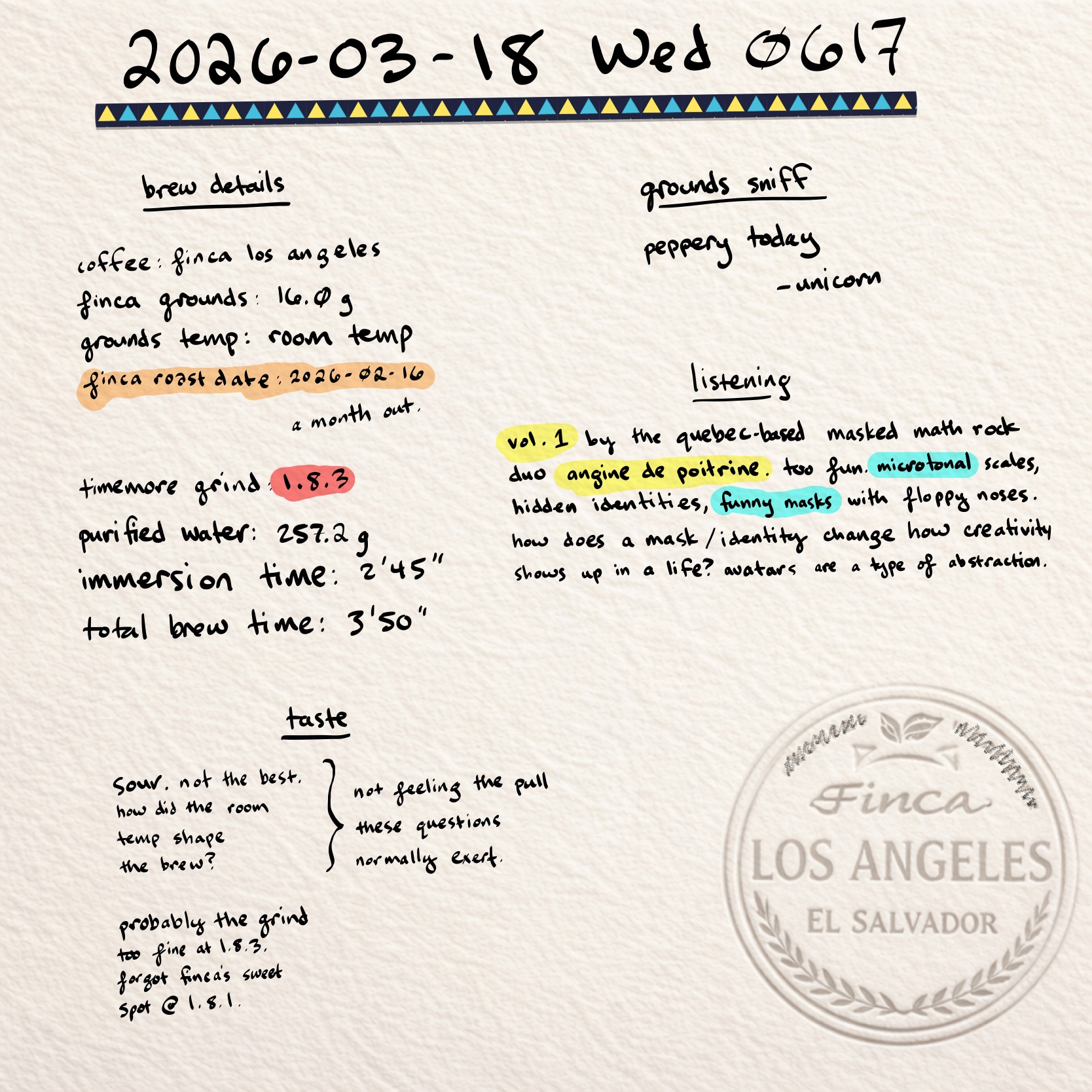 bean log 2026-03-18 wed 0617: brew details, grounds sniff, listening, taste, finca los angeles el salvador stamp